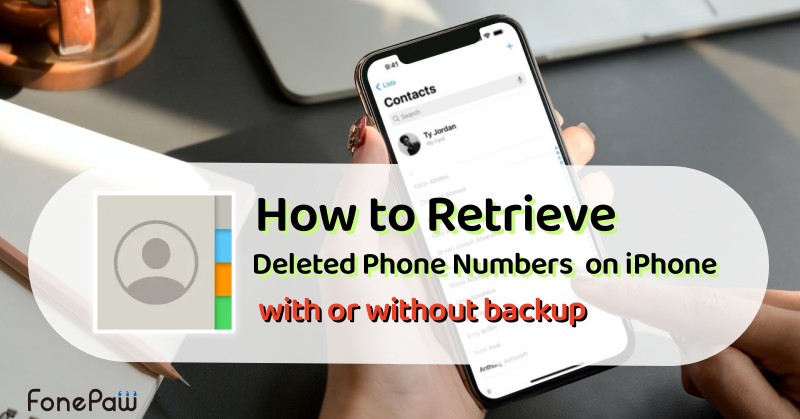 How to Retrieve Deleted Phone Numbers iPhone