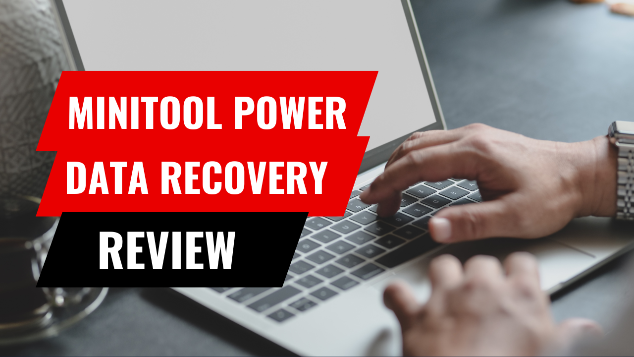 MiniTool Power Data Recovery Review